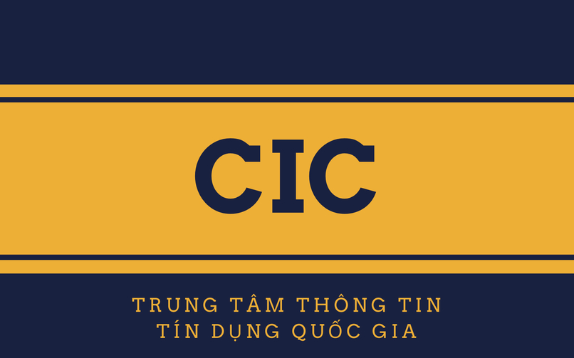 CIC là viết tắt của Trung tâm Thông tin Tín dụng Quốc gia.