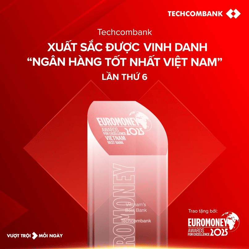 Techcombank lần thứ 6 được Euromoney vinh danh Ngân hàng tốt nhất Việt Nam.