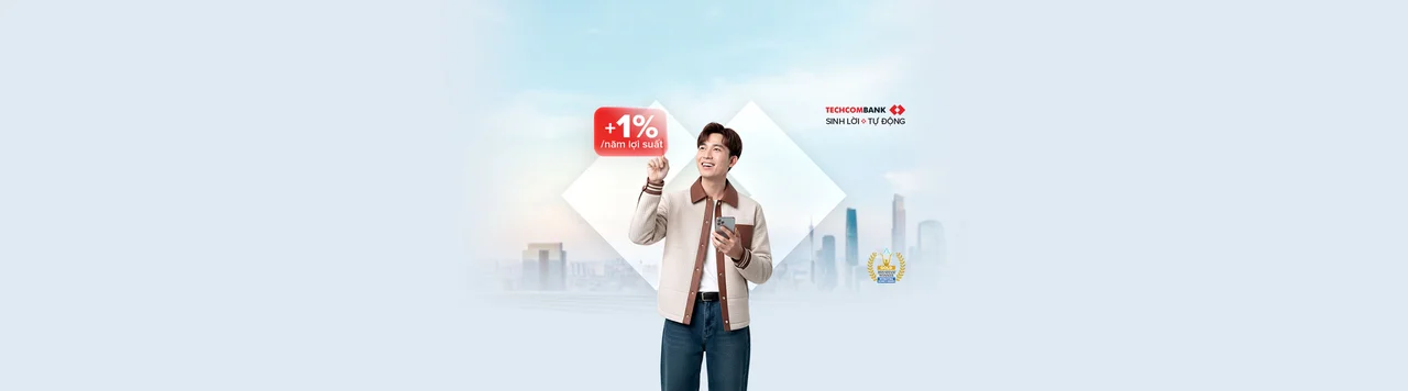 Cộng thêm 1%/năm lợi suất Sinh Lời Tự Động cho khách hàng gia tăng số dư